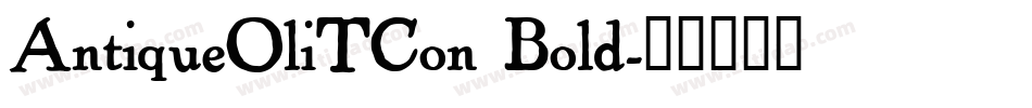 AntiqueOliTCon Bold字体转换